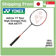 YONEX Badminton Racquet Astrox 77 Tour High Orange(752) 4U6 AX77T [Direct from Japan]