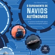 O Surgimento de Navios Autônomos Vitor Ribeiro Fernandes