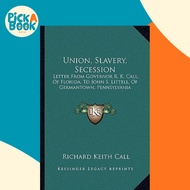 [100% Original Books] - Union, Slavery, Secession : Letter from Govern by Richard Keith Call (US edi