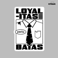 Loyalty Need Limit (MONOKROM) - Sticker | SS - 191