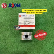 100% ORIGINAL SYM VTS200// PART NO.13102-HLA-000 PISTON(OVER SIZE 250u)