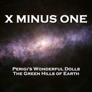 X Minus One - Perigi's Wonderful Dolls &amp; The Green Hills of Earth George Lefferts