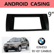 Android Player Casing 9" BMW E39 / X5 /E53 1995-2003 (with Socket BMW & BMW Canbus Module + Antenna 
