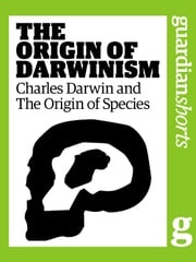 The Origin of Darwinism James Randerson