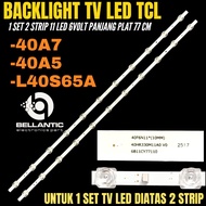 TCL 40 INCH LED TV BACKLIGHT 40A5-40A7- L40S65A TCL LED TV BACKLIGHT