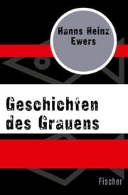 Geschichten des Grauens Hanns Heinz Ewers