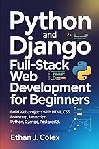 Python and Django Full-Stack Web Development for Beginners: Build web projects with HTML, CSS, BOOTS