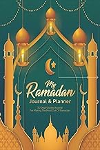 My Ramadan Journal and Planner: Daily Ramadan Planner 30 Calendar Days of Gratitude Good Deeds and Foregiveness Organize your Fasting Salat Duâa Quran Gift for Muslim Men, Women and Kids