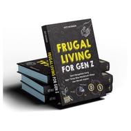 Frugal Living For Gen Z: The Art of Managing Money to Stay You Can Enjoy Life and Achieving Dreams