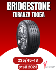 BRIDGESTONE Turanza T005A Size 235/45 R18 ยางปี 2023