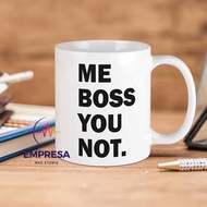 Me Boss You Not Ceramics Coffee Mug