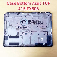 Case Casing Bottom Asus TUF Gaming A15 F15 FA506 FX506 FX506HM FA506Q FX506H FX506U FA506IU