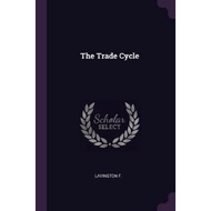 The Trade Cycle by Lavington F (paperback)