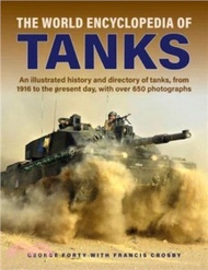 World Encyclopedia of Tanks: An Illustrated History and Directory of Tanks, from 1916 to the Present Day, with More Than 650 Photographs