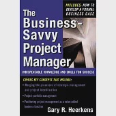 The Business-savvy Project Manager: Indispensable Knowledge And Skills for Success