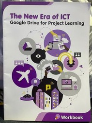 The New Era of ICT: Google Drive for Project Learning Workbook (2019 Edition)