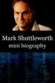 Mark Shuttleworth Mini Biography eBios