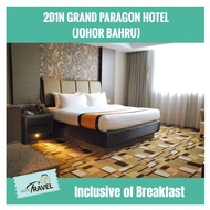 2D1N Grand Paragon Hotel Johor Bahru