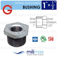 G-BRAND - Bushing Verlup/ 1" x 1/ 2"Ring - SNI Galvanized Fitting