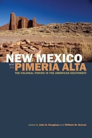 New Mexico and the Pimería Alta John G. Douglass