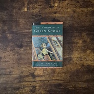 THE CHILDREN OF GREEN KNOWE - L. M. BOSTON BOSTON BOSTON