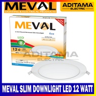 Meval SLIM DOWNLIGHT ROUND PANEL 12W 12 WATT 12WATT