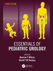 Essentials of Pediatric Urology Duncan T Wilcox