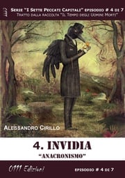 Invidia. Anacronismo - Serie I Sette Peccati Capitali ep. 4 Alessandro Cirillo