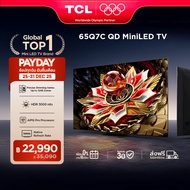 NEW 2025 TCL ทีวี 65 นิ้ว 4K Mini QLED Google TV รุ่น 65Q7C HVA Panel ระบบปฏิบัติการ Google/Gaming T