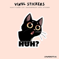 Huh? ︎ Funny Cat | Waterproof Vinyl Sticker | paperotti.ig