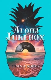 Aloha Jukebox Steven A. Murphy