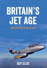 Britain's Jet Age Guy Ellis