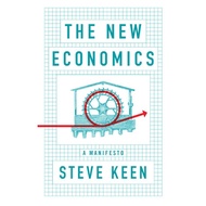 The New Economics - A Manifesto [Paperback] By Steve Keen