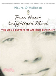 Pure Heart, Enlightened Mind ─ The Life and Letters of an Irish Zen Saint