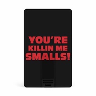 You're Killing Me Smalls USB Drive Credit Card Design USB Flash Drive U Disk Thumb Drive