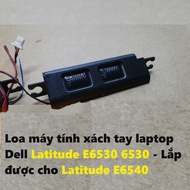 Loa máy tính xách tay laptop Dell Latitude E6530 6530 - Lắp được cho Latitude E6540