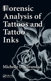 Forensic Analysis of Tattoos and Tattoo Inks Michelle D. Miranda
