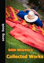 Edith Wharton's Collected Works Edith Wharton