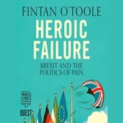 Heroic Failure Fintan O'Toole