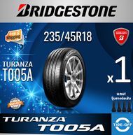 Bridgestone 235/45R18 TURANZA T005A ยางใหม่ มือหนึ่ง ผลิตปี2025 ราคาต่อ1เส้น มีรับประกัน แถมจุ๊บลมยา