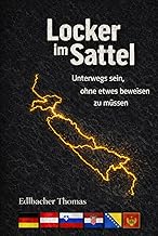 Locker im Sattel: Unterwegs sein, ohne etwas beweisen zu müssen (German Edition)