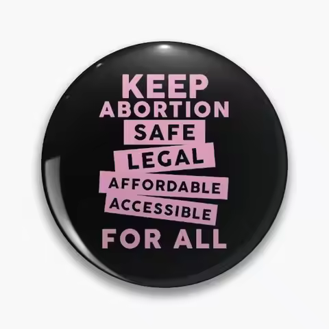 Keep Abortion Safe, Legal, Affordable, Accessible For All Pin Buttons Brooches Jewelry Accessory Cus