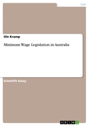 Minimum Wage Legislation in Australia Ole Kramp