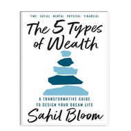 BOOK The 5 Types of wealth: Transformative Guide toa Your Dream Life Sahil BloomDesign