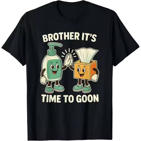 Funny Brother It's Time to Goon Meme Gooner T Shirts Men Cotton Humor Streetwear Tee Shirt Short Sle