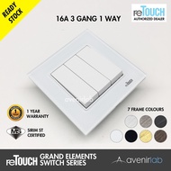 reTouch Grand Elements 3 Gang 1 Way 16A Designer Wall Switch SIRIM Approved [WHITE MODULE]