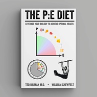 The PE Diet: Leverage your biology to achieve optimal health. The PE Diet: Leverage your biology to 