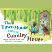 Town Mouse and the Country Mouse Audiobook, The Sarah Keane