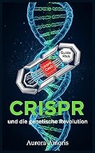 CRISPR und die genetische Revolution: 2