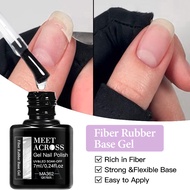 MEET ACROSS 7ML Fiber Rubber Base Gel Functional Gel LED/UV Soak off Gel Semi Permanent Thicker Nail